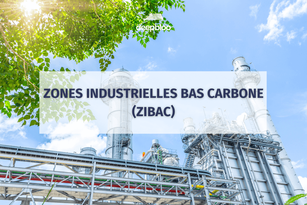 Vignette de l'article : une usine avec ses cheminées et ses passerelles sous un ciel bleu, encadrée par du feuillage vert, avec le titre « Zones industrielles bas carbone (ZIBaC) » en surimpression